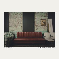 Have Mercy - A Place of Our Own