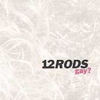 12 Rods - Gay? [EP] (Cover Artwork)