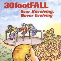 30footFALL - Ever Revolving, Never Evolving