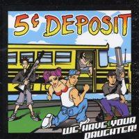 5Â¢ Deposit - We Have Your Daughter! (Cover Artwork)