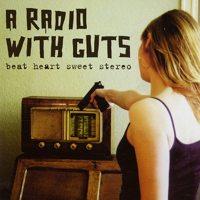 A Radio With Guts - Beat Heart Sweet Stereo