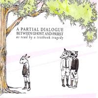 A Textbook Tragedy - A Partial Dialogue Between Ghost and Priest (Cover Artwork)