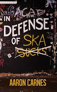 Aaron Carnes - In Defense of Ska [Book] (Cover Artwork)