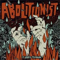 Abolitionist - It Used to Rain