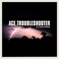Ace Troubleshooter - It's Never Enough (Cover Artwork)