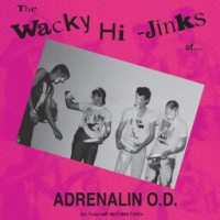 Adrenalin O.D. - The Wacky Hi-Jinks of Adrenalin O.D. [Millennium Edition]
