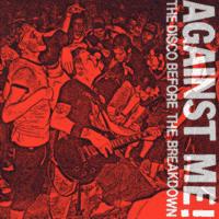 Against Me! - The Disco Before the Breakdown