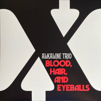 Alkaline Trio - Blood, Hair, and Eyeballs