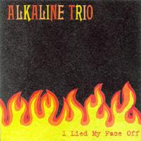 Alkaline Trio - I Lied My Face Off
