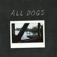 All Dogs - All Dogs [7-inch] (Cover Artwork)