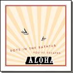 Aloha - Boys In The Bathtub