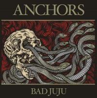 Anchors - Bad Juju [12-inch]
