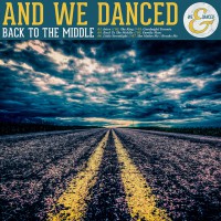 And We Danced - Back to the Middle (Cover Artwork)