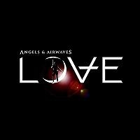 Angels and Airwaves - LOVE