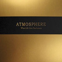 Atmosphere - When Life Gives You Lemons, You Paint That Shit Gold