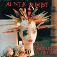 Auntie Christ - Life Could Be a Dream (Cover Artwork)