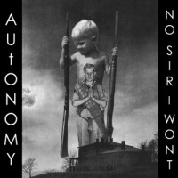 Autonomy / No Sir, I Won't - Split [12-inch] (Cover Artwork)
