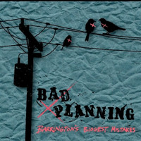 Bad Planning - Barrington's Biggest Mistakes (Cover Artwork)