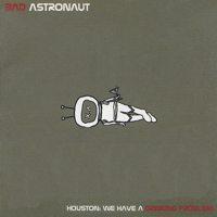 Bad Astronaut - Houston: We Have a Drinking Problem
