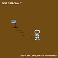 Bad Astronaut - Twelve Small Steps, One Giant Disappointment