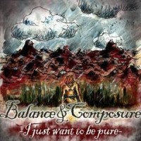 Balance and Composure - I Just Want to Be Pure
