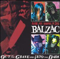 Balzac - Out of the Grave and Into the Dark [CD/DVD]