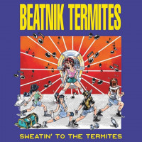 Beatnik Termites - Sweatin' to the Termites (Cover Artwork)