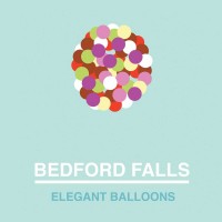 Bedford Falls - Elegant Balloons (Cover Artwork)