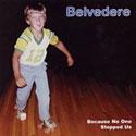 Belvedere - Because No One Stopped Us