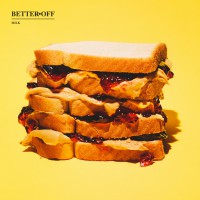 Better Off - Milk
