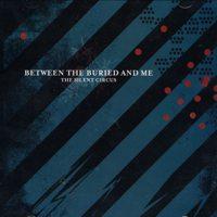 Between The Buried And Me - The Silent Circus (Cover Artwork)