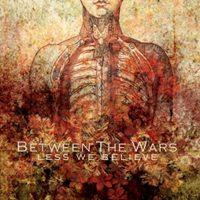 Between the Wars - Less We Believe (Cover Artwork)
