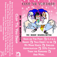 Big Moose Manholington - Clop 'Til You Drop