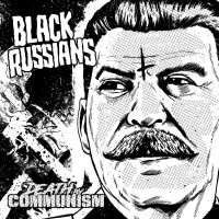 Black Russians - Death By Communism