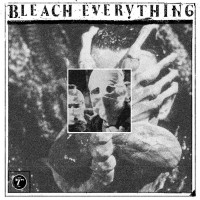 Bleach Everything - Free Inside [7-inch] (Cover Artwork)