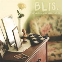 Blis. - Starting Fires In My Parents House [EP] (Cover Artwork)