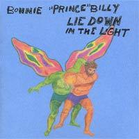 Bonnie 'Prince' Billy - Lie Down in the Light