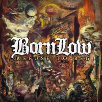 Born Low - Refuse To Beg (Cover Artwork)