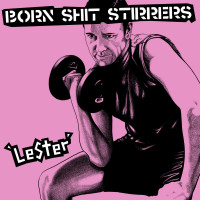 Born Shit Stirrers - Lester
