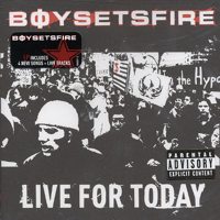 Boysetsfire - Live For Today