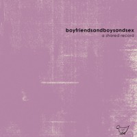 Boyfriends / Boys & Sex - A Shared Record [7-inch] (Cover Artwork)