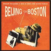 Brain Failure / Big D and the Kids Table - Beijing to Boston (Cover Artwork)