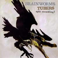 Brainworms / Tubers - Split Record(ing) [7 inch] (Cover Artwork)