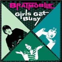 Bratmobile - Girls Get Busy (Cover Artwork)