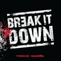 Break It Down - Three Songs (Cover Artwork)