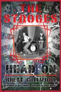 Brett Callwood - The Stooges: Head On, A Journey Through the Michigan Underground [book] (Cover Artwork)