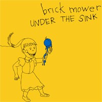 Brick Mower - Under the SInk (Cover Artwork)