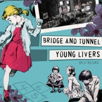 Bridge and Tunnel / Young Livers - Split Record [7 inch]