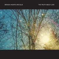 Broken Hearts Are Blue - The Truth About Love (Cover Artwork)