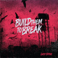 Build Them to Break - Lucky Strike